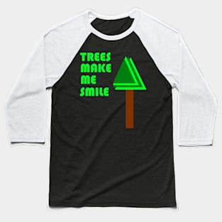 Trees Make Me Smile Baseball T-Shirt